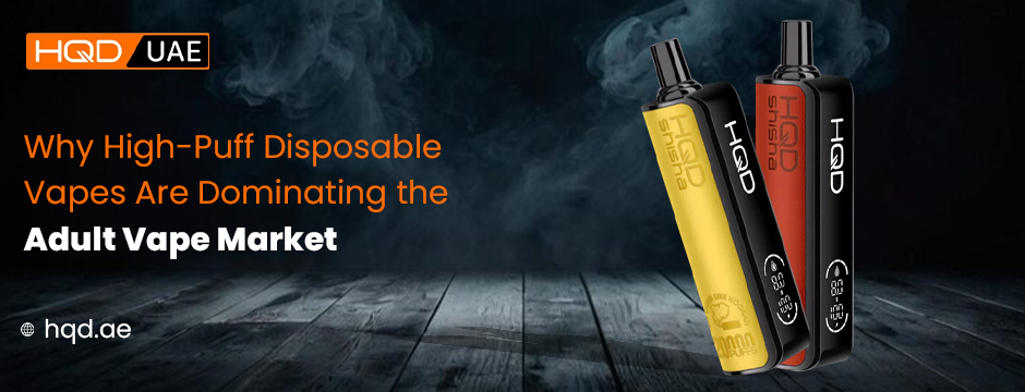 High Puff Disposable Vape Trends for Adult Users High Puff Disposable Vape Trends for Adult Users