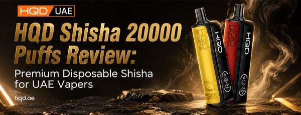 HQD Shisha 20000 Puffs Premium Vape | HQD UAE