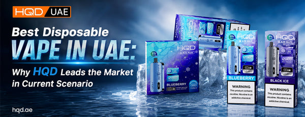 Best Disposable Vape UAE | HQD Trusted Brand