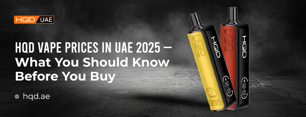 HQD Vape Prices in UAE 2025 – Premium HQD Shisha vape devices in black, yellow, and red colors displayed on a dark background with hqd.ae branding.