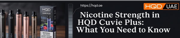 nicotine-strength-guide-hqd-cuvie-plus