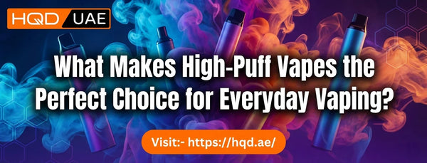 Colorful promotional banner showing high-puff disposable vapes with vibrant smoke effects, highlighting everyday vaping options from HQD UAE.