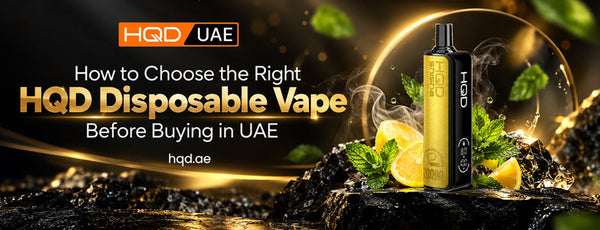 buy HQD vape UAE: Complete Buying Guide